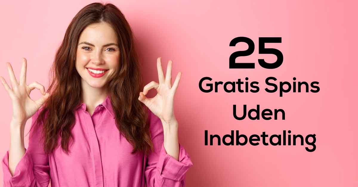 25 Gratis Spins Uden Indbetaling