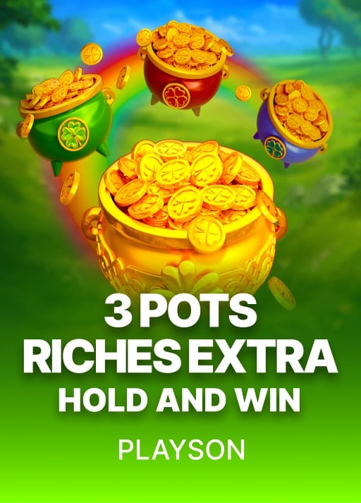 3 Pots Riches Extra: Hold and Win