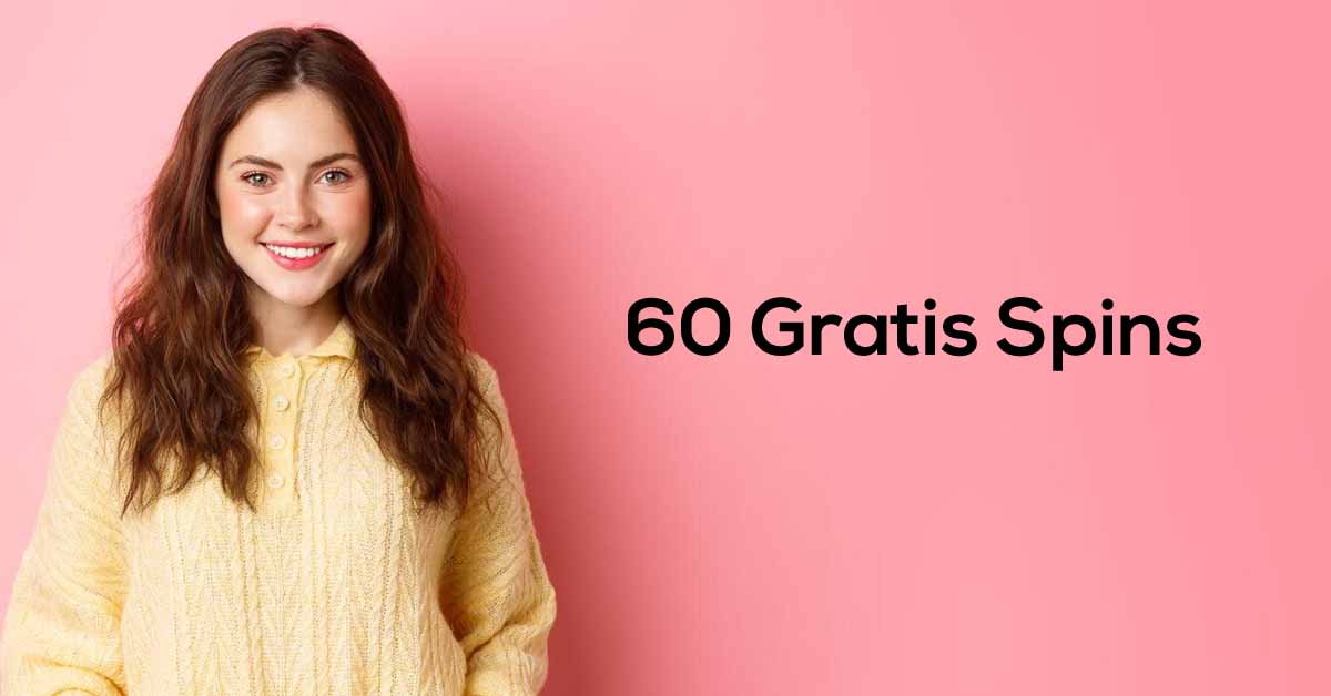 60 Gratis Spins Uden Indbetaling