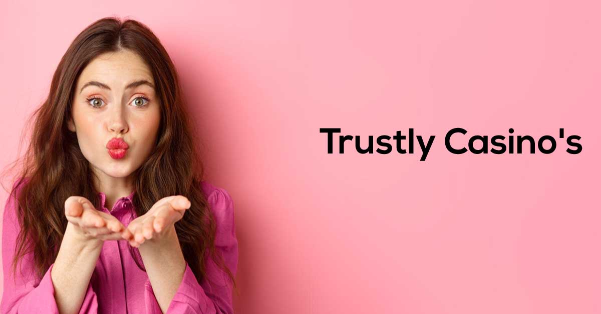 Trustly Casinos