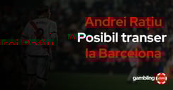 Andrei Rațiu la un pas de o mutare istorică la FC Barcelona!