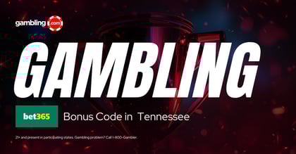 bet365 Bonus Code GAMBLING for Tennessee-Wofford: Get $150 &amp; Superboost (March 19)
